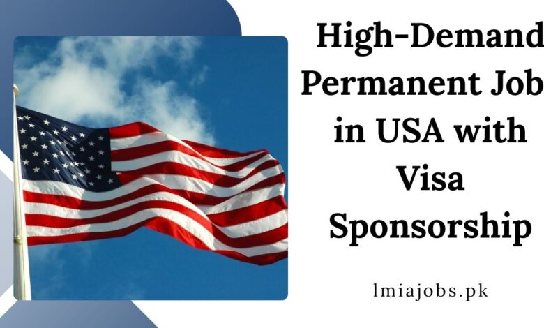 High-Demand Permanent Jobs in USA with Visa Sponsorship