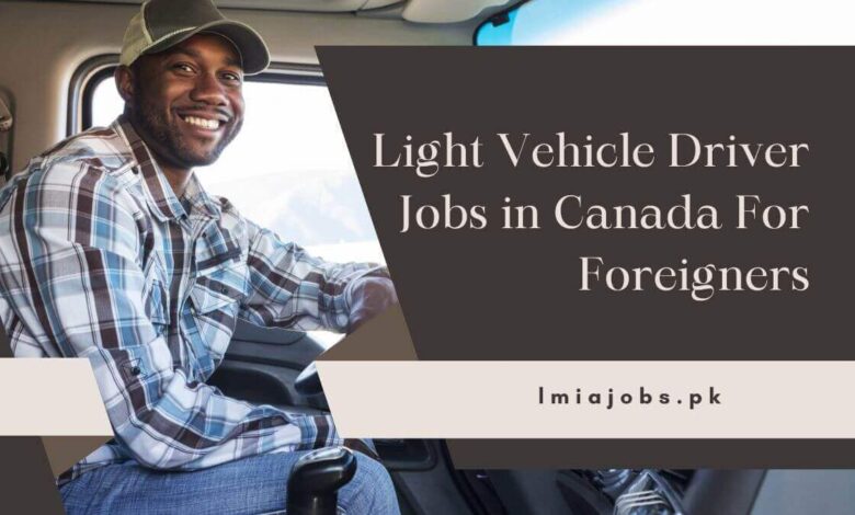 Light Vehicle Driver Jobs in Canada For Foreigners