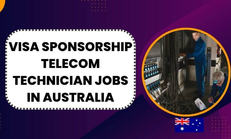 Visa Sponsorship Telecom Technician Jobs in Australia